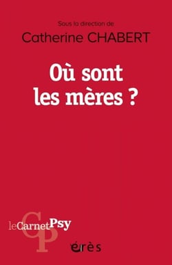 Où sont les mères ? - Les lieux et les moments du maternel