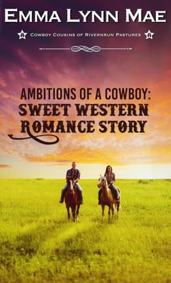Ambitions of a Cowboy (Cowboy Cousins of Rivernrun Pastures Book 1) - Cowboy Cousins of Rivernrun Pastures