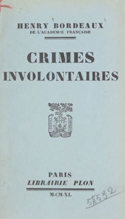 Crimes involontaires - Marie Ravelle, empoisonneuse ; Le parricide ; L'infanticide