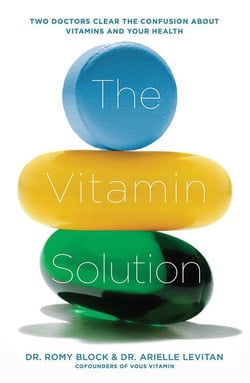 The Vitamin Solution - Two Doctors Clear the Confusion about Vitamins and Your Health