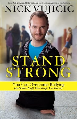 Stand Strong - You Can Overcome Bullying (and Other Stuff That Keeps You Down)