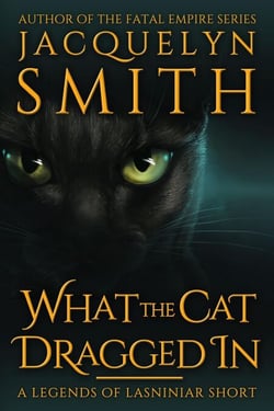 What the Cat Dragged In: A Legends of Lasniniar Short - Legends of Lasniniar