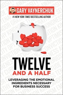 Twelve and a Half - Leveraging the Emotional Ingredients Necessary for Business Success