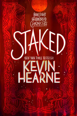 Staked - The Iron Druid Chronicles, Book Eight