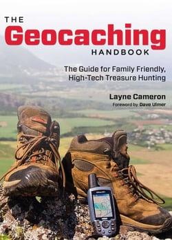 Geocaching Handbook - The Guide for Family Friendly, High-Tech Treasure Hunting
