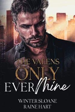Only Ever Mine - The Valens, #2