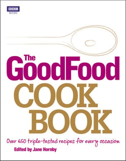 The Good Food Cook Book - Over 650 triple-tested recipes for every occasion