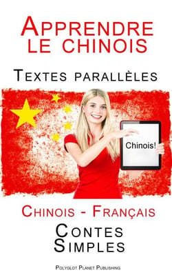 Apprendre le chinois - Textes parallèles - Contes Simples (Chinois - Français)
