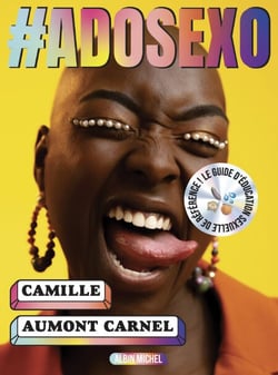 #Adosexo - Le guide d’éducation sexuelle de référence !