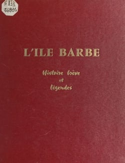 L'Île Barbe - Histoire brève et légendes