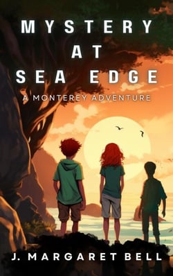 Mystery at Sea Edge:    A Monterey Adventure