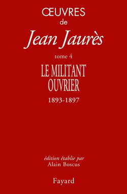 Oeuvres tome 4 - Le militant ouvrier 1893-1897