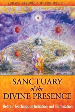 Sanctuary of the Divine Presence - Hebraic Teachings on Initiation and Illumination