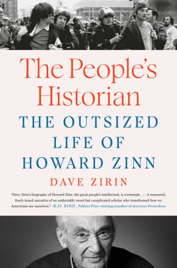 The People's Historian - The Outsized Life of Howard Zinn