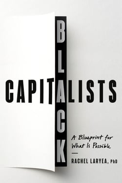 Black Capitalists - A Blueprint for What Is Possible