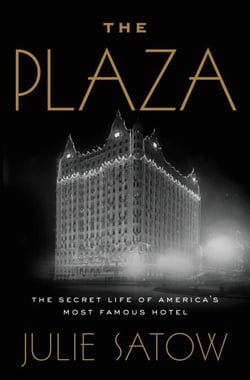 The Plaza - The Secret Life of America's Most Famous Hotel