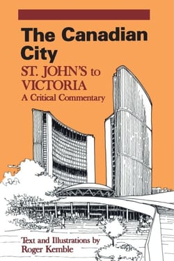 The Canadian City - St. John's to Victoria: A Critical Commentary