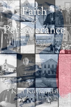Faith &amp; Perseverance: The History of the Catholic Church in Central Texas