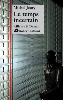 Le temps incertain - Cycle de la Chronolyse t.1
