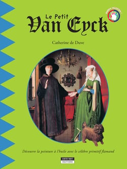 Le petit Van Eyck - Un livre d'art amusant et ludique pour toute la famille !
