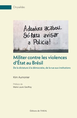 Militer contre les violences d’État au Brésil - De la dictature à la démocratie, de la rue aux institutions