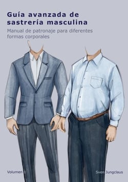 Guía avanzada de sastrería masculina - Manual de patronaje para diferentes formas corporales