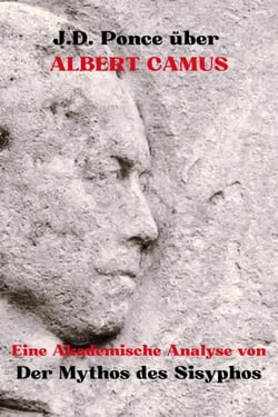 J.D. Ponce über Albert Camus: Eine Akademische Analyse von Der Mythos des Sisyphos - Große Geister des universellen Denkens (Analysiert), #8