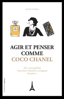 Agir et penser comme Coco Chanel