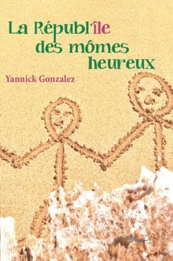 La républ’île des mômes heureux - Roman jeunesse