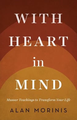 With Heart in Mind - Mussar Teachings to Transform Your Life