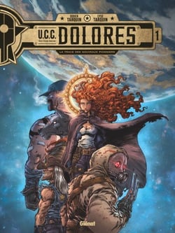 UCC Dolores - Tome 01 - La Trace des nouveaux pionniers