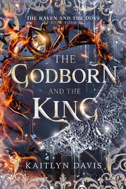 The Godborn and the King - The Raven and the Dove, #4
