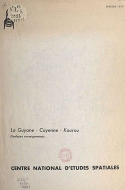 La Guyane, Cayenne, Kourou - Quelques renseignements