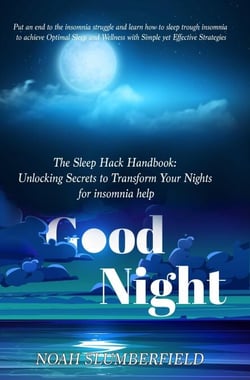 The Sleep Hack Handbook: Unlocking Secrets to Transform Your Nights for insomnia help - Unlocking Sweet Dreams: The Sleep Hack Handbook and Beyond, #1