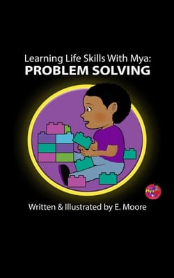 Learning Life Skills with Mya: Problem Solving - Learning Life Skills with Mya Series, #15