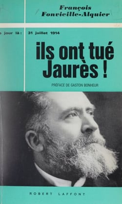 Ils ont tué Jaurès ! - 31 Juillet 1914