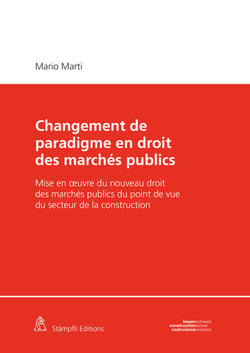 Changement de paradigme en droit des marchés publics - Mise en œuvre du nouveau droit des marchés publics du point de vue du secteur de la construction
