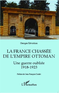 La France chassée de l'Empire ottoman - Une guerre oublié 1918-1923