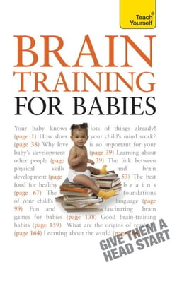 Brain Training for Babies - Activities and games proven to boost your child's intellectual and physical development