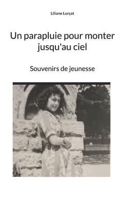 Un parapluie pour monter jusqu'au ciel - Souvenirs de jeunesse