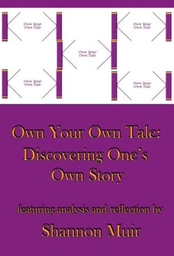 Own Your Own Tale: Discovering One's Own Story - Own Your Own Tale, #5
