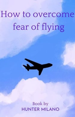 How To Overcome Fear Of Flying - Life Hacks, #1