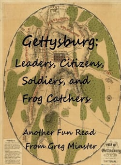 Gettysburg: Leaders, Civilians, Soldiers, and Frog Catchers