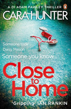 Close to Home - The 'impossible to put down' Richard &amp; Judy Book Club thriller pick 2018