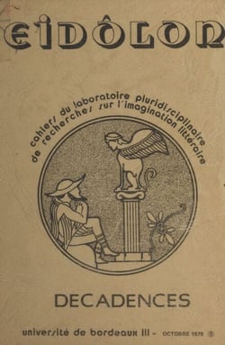 Décadences et décadence - Colloque universitaire, programme cinématographique, exposition de documents, 27 février-2 mars 1979, Bordeaux