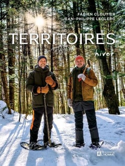Territoires - Hiver - Bonne bouffe et récits de cueillette, de chasse et de pêche sans exagération ou presque