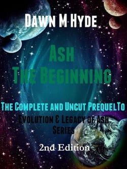 Ash-The Beginning:  The Complete and Uncut Prequel to - Evolution &amp; Legacy of Ash 2nd Edition, #1