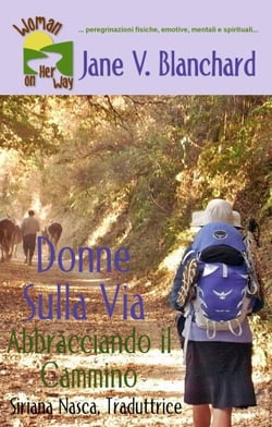 Donne sulla Via: Abbracciando il Cammino - Woman on Her Way, #1