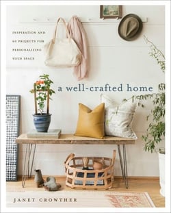 A Well-Crafted Home - Inspiration and 60 Projects for Personalizing Your Space