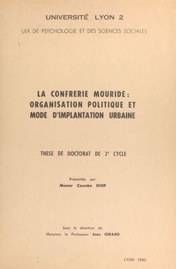 La confrérie mouride : organisation politique et mode d'implantation urbaine - Thèse de Doctorat de 3e cycle